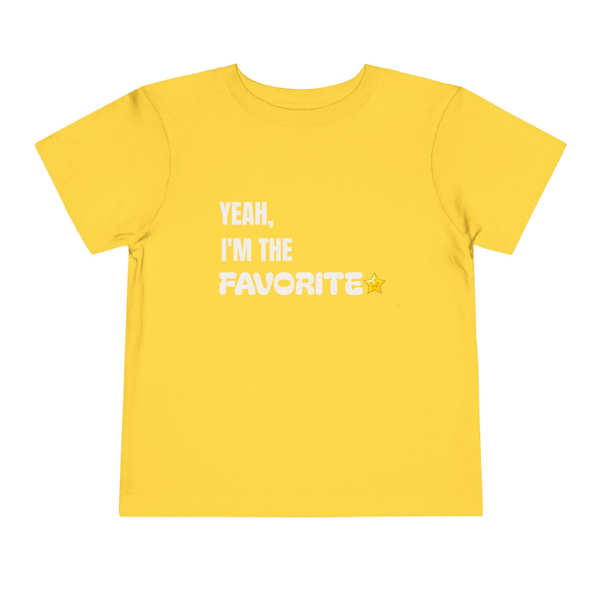 "Yeah, I'm the Favorite" Toddler Tee