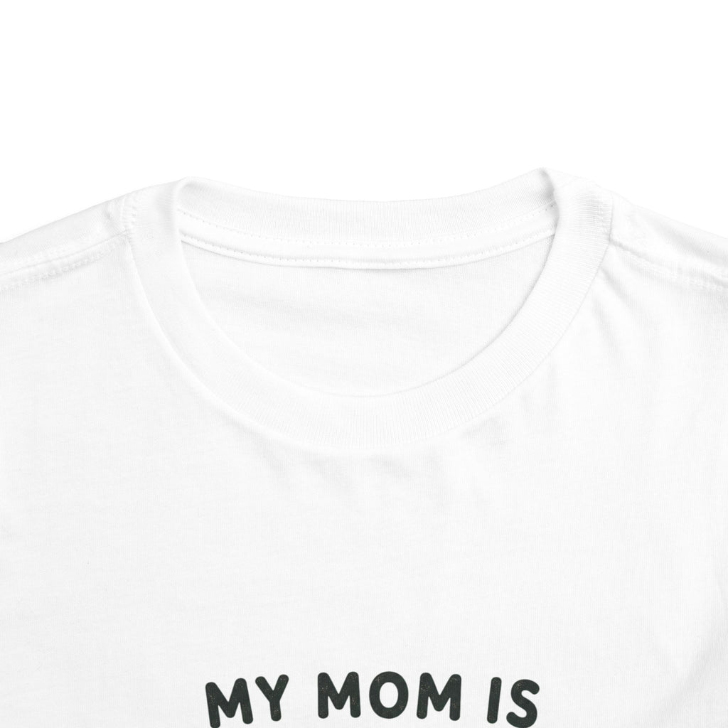 My Mom Is Awesome - Toddler Tee