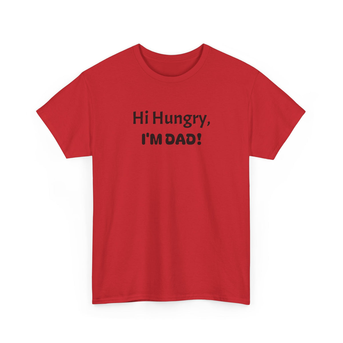 "Hi Hungry, I’M DAD!" Tee