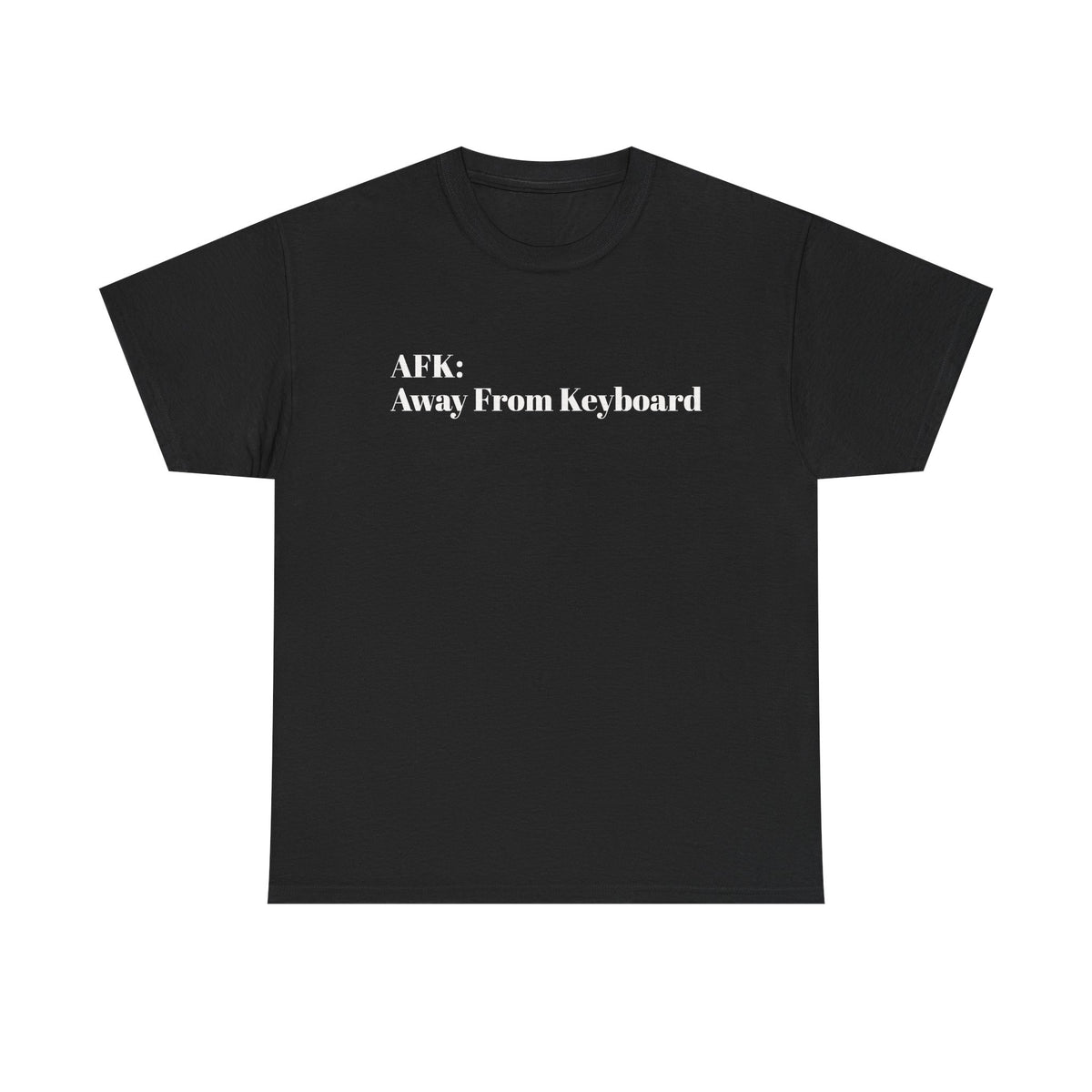 AFK: Away From Keyboard Tee