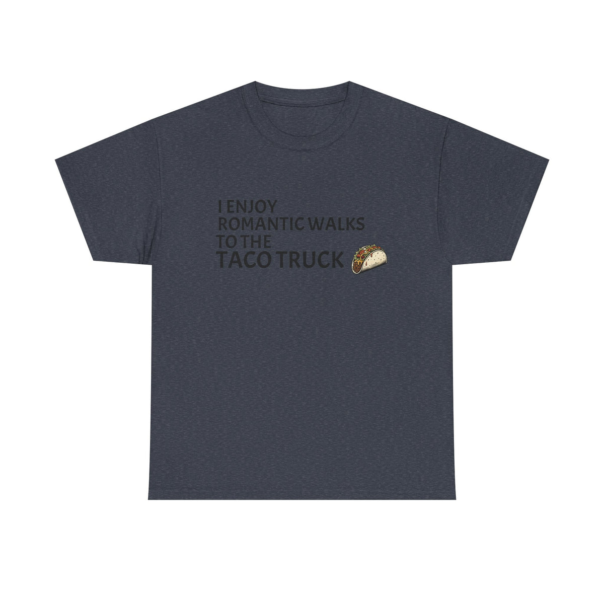 Romantic Walk to the Taco Truck Tee