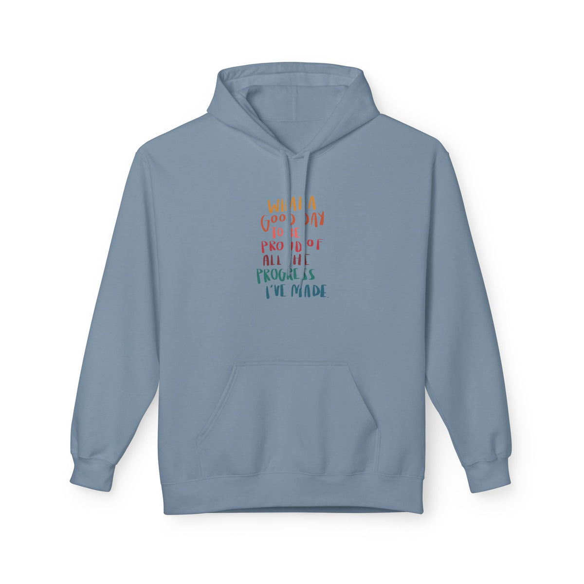 Good Day to be Proud of Progress I've Made Hoodie