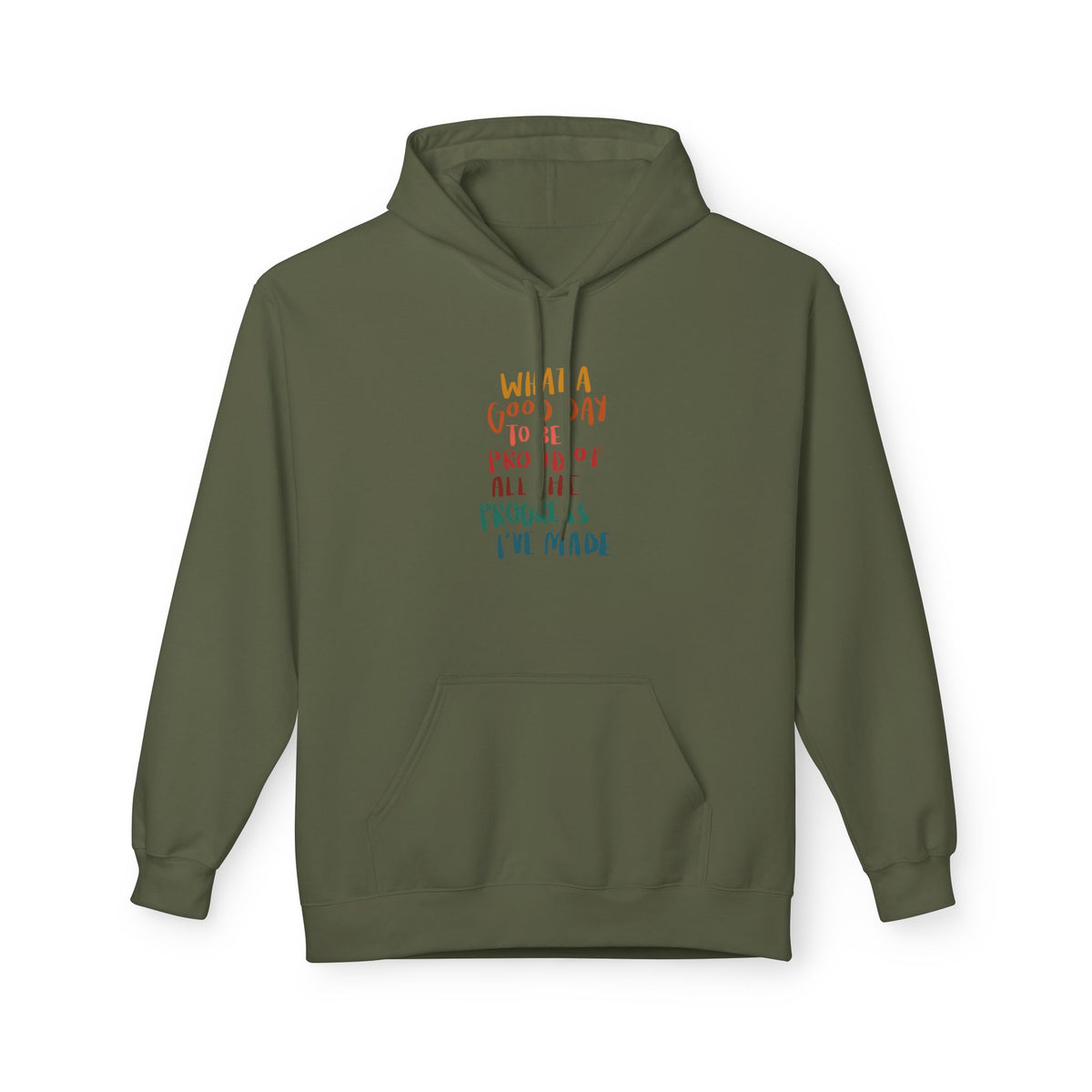 Good Day to be Proud of Progress I've Made Hoodie