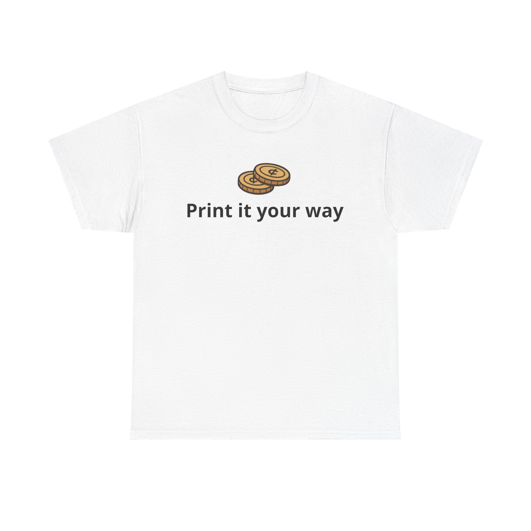 Two Cents T‑Shirt — "Print It Your Way" Graphic Tee
