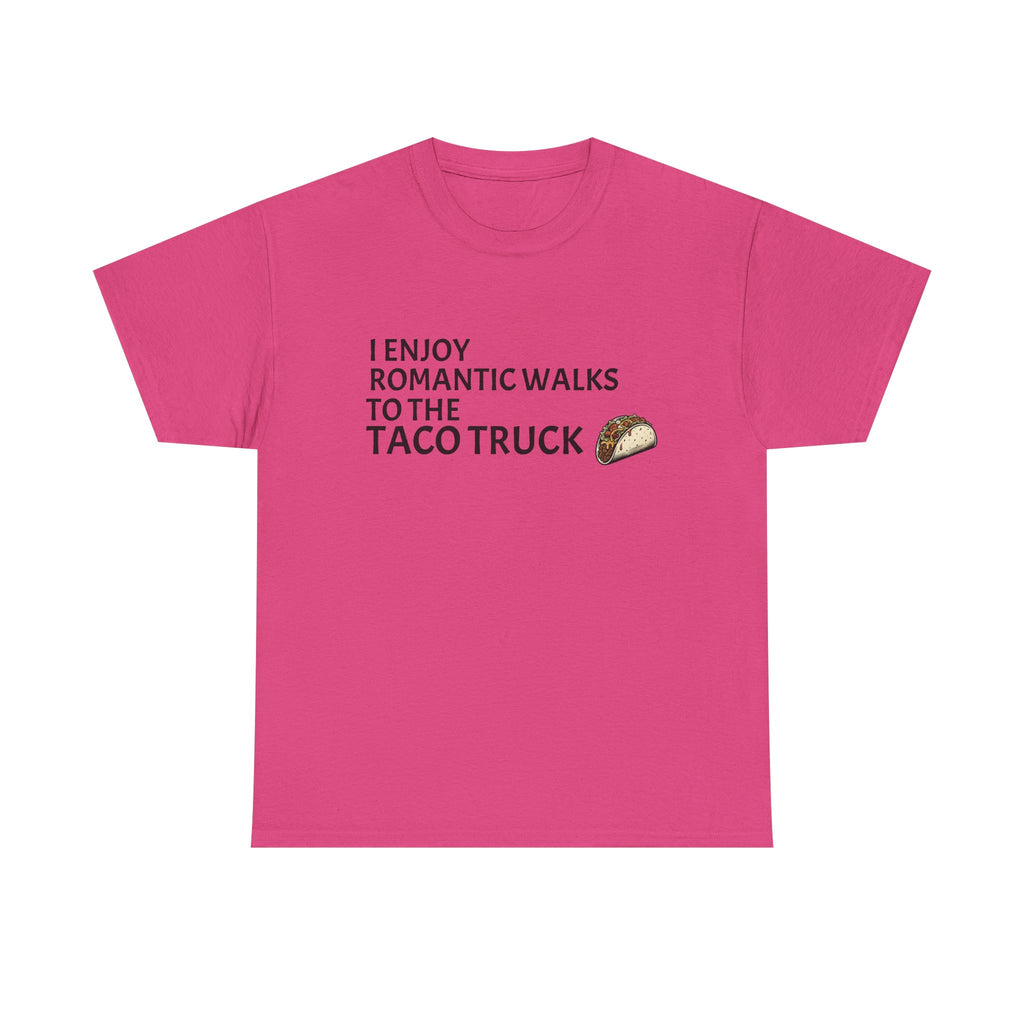 Romantic Walk to the Taco Truck Tee