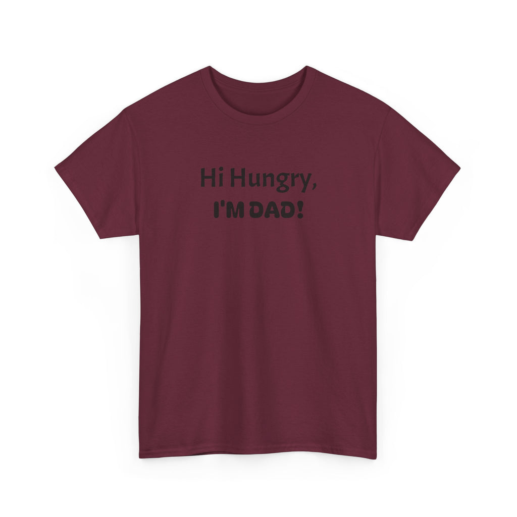 "Hi Hungry, I’M DAD!" Tee