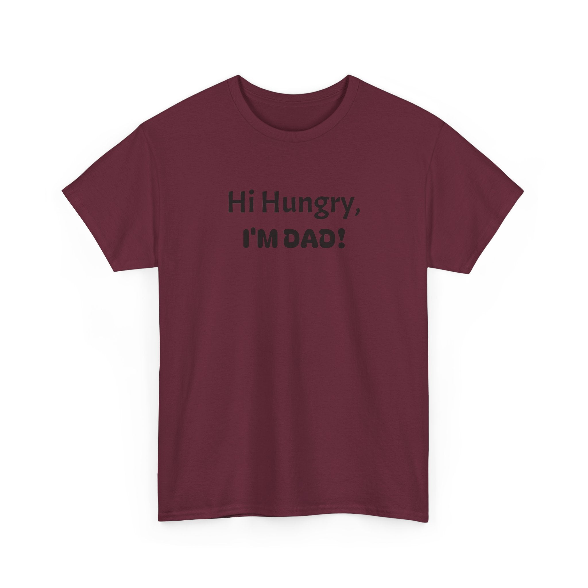 "Hi Hungry, I’M DAD!" Tee
