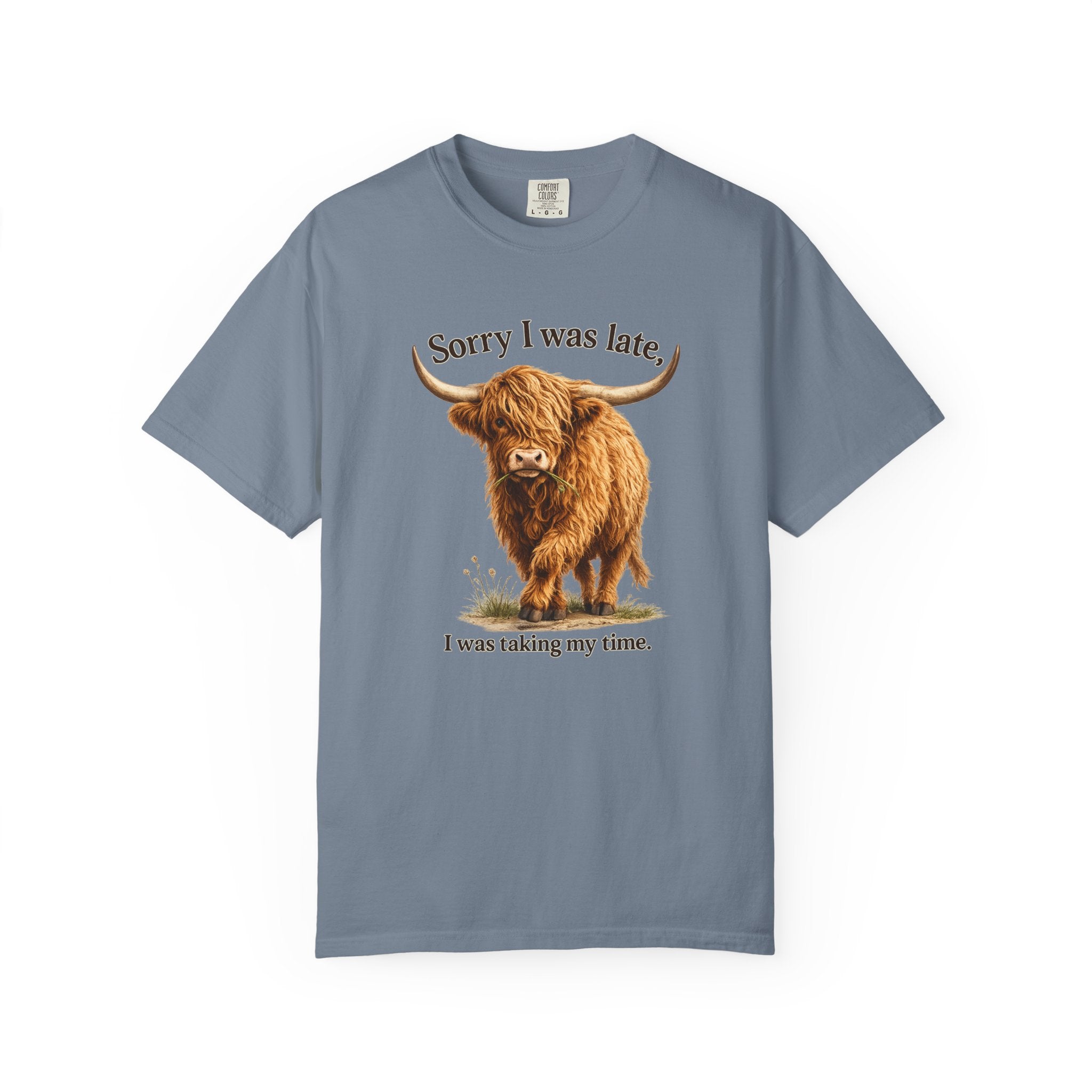 Highland Cow "Sorry I Was Late, I Was Taking My Time" - Graphic Tee