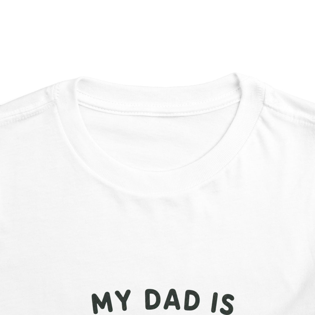 My Dad Is Awesome - Toddler Tee