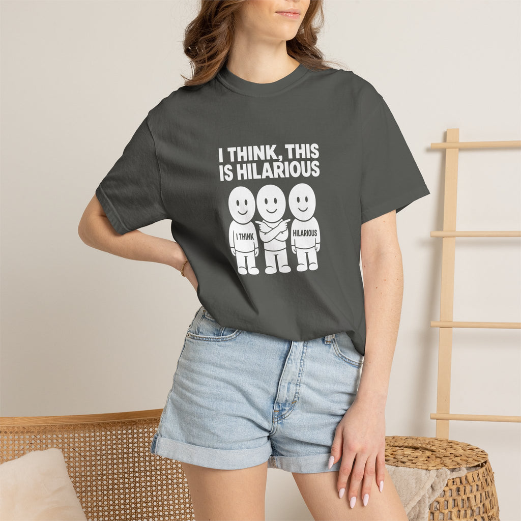 "I Think This Is Hilarious" Funny Stick Figure Tee