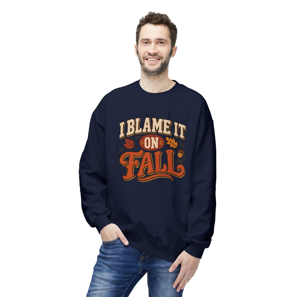 "I Blame It On Fall" Cozy Autumn / Fall Pullover