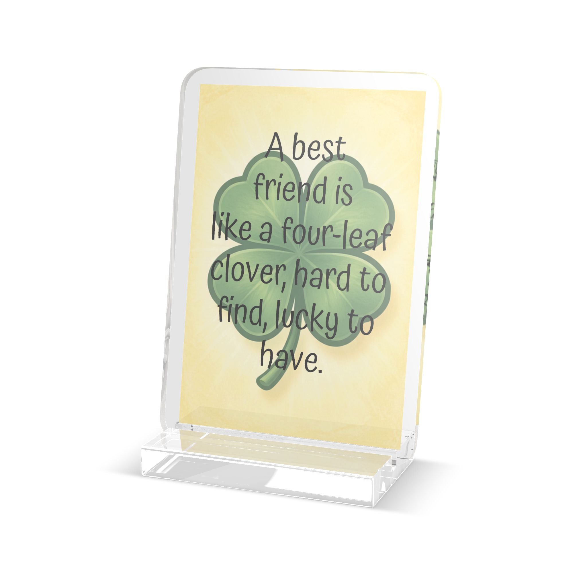 "A best friend is like a four-leaf clover" - Acrylic Photo Plaque