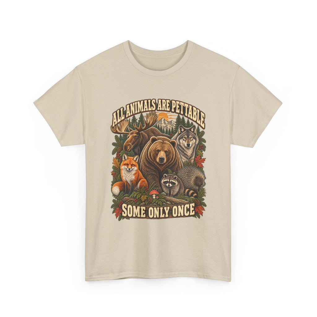 "All Animals Are Pettable, Some Only Once" Graphic Tee