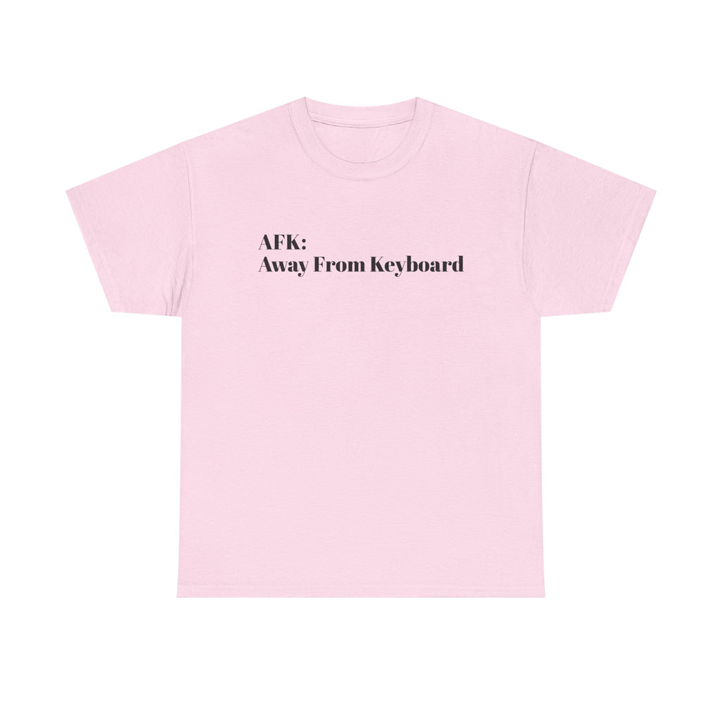 AFK: Away From Keyboard Tee