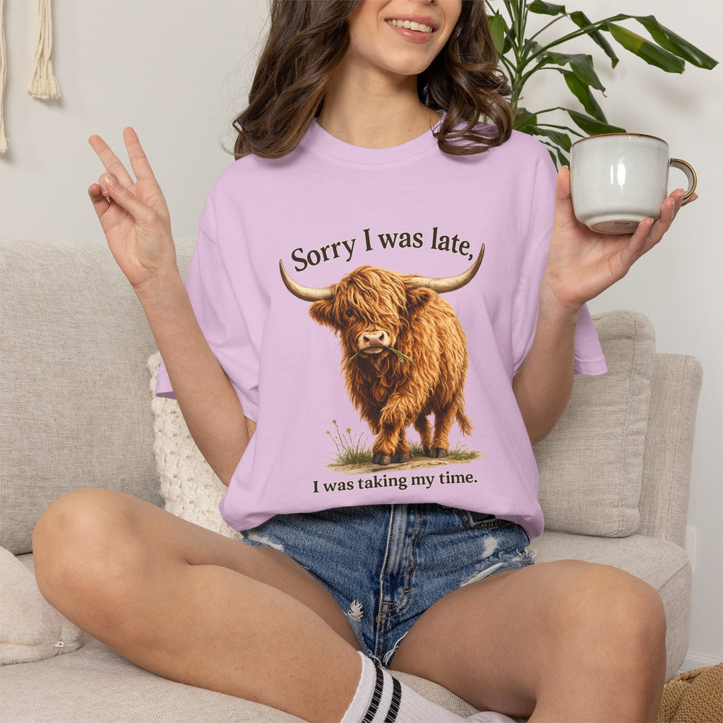 Highland Cow "Sorry I Was Late, I Was Taking My Time" - Graphic Tee