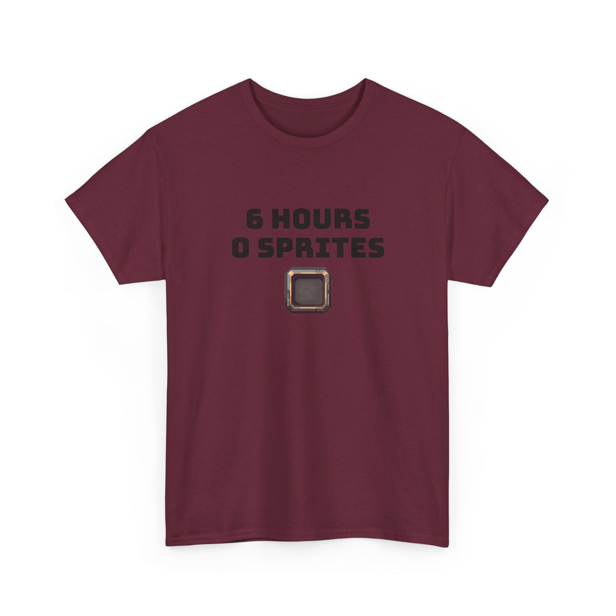 6 Hours 0 Sprites — Retro Pixel Gaming Tee