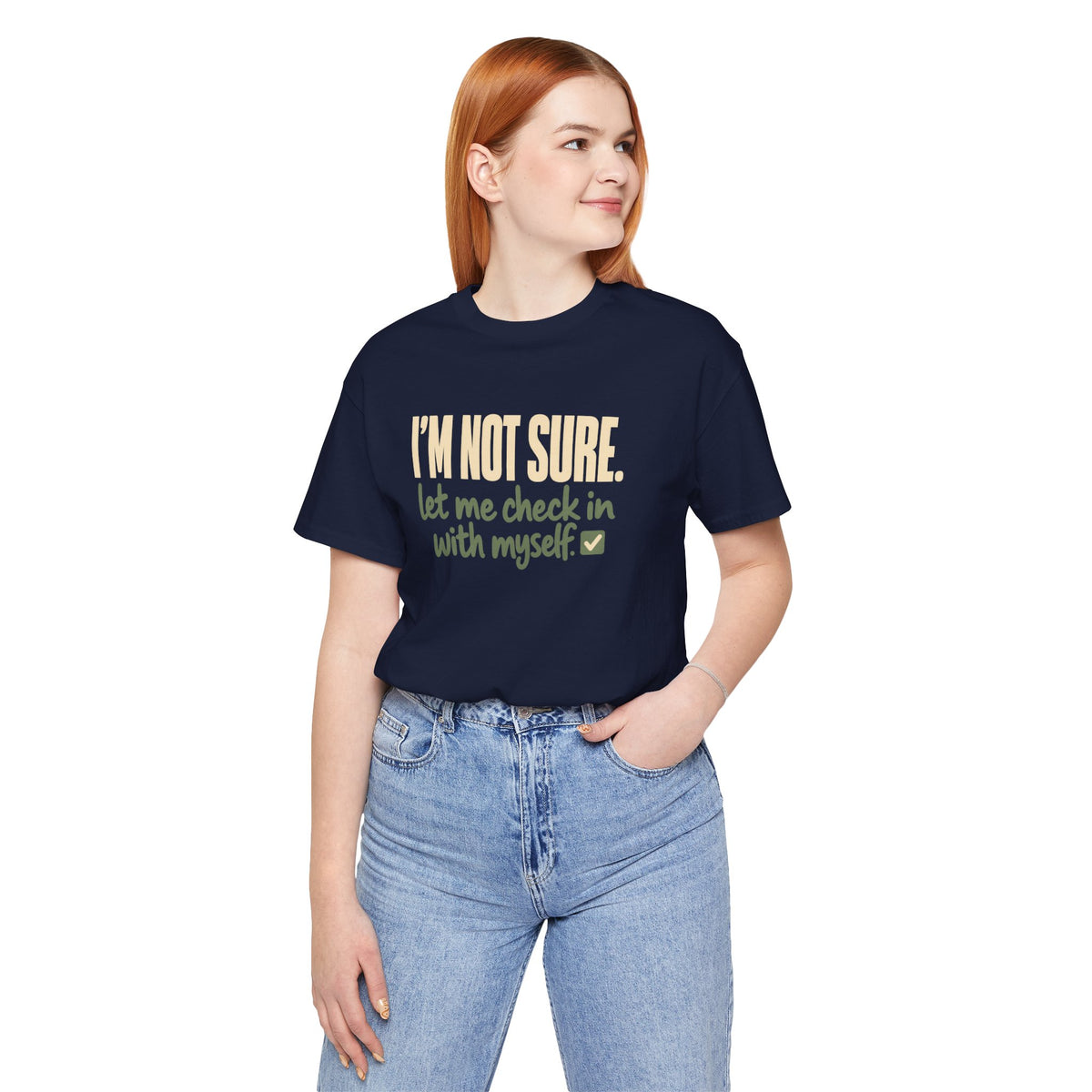 "I'm Not Sure Let Me Check In With Myself" Graphic Tee