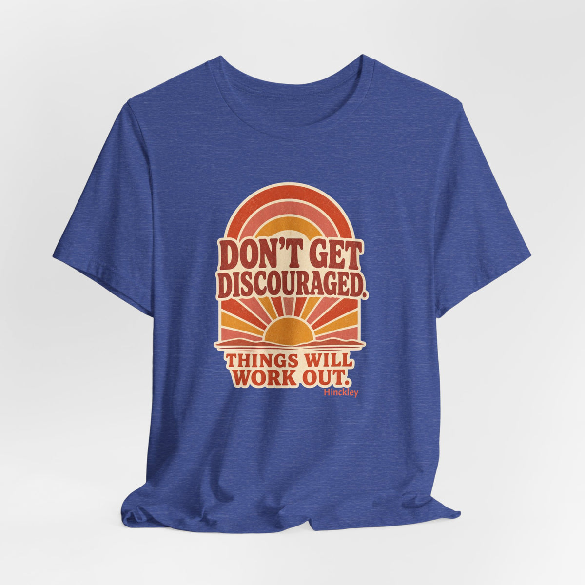 Don’t Get Discouraged Tee