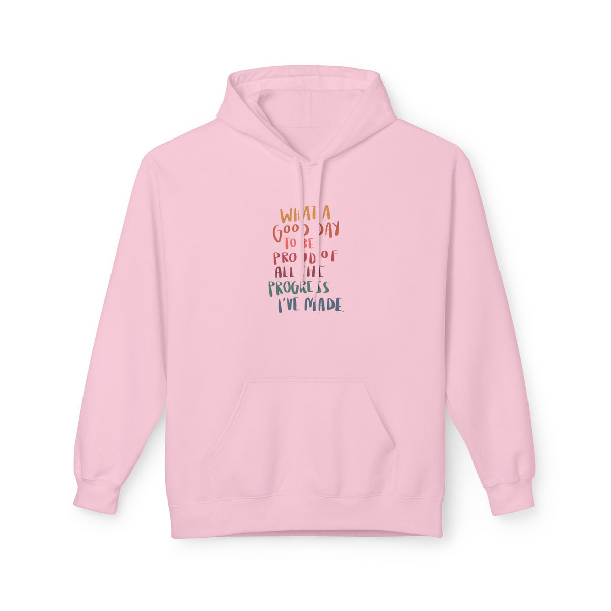 Good Day to be Proud of Progress I've Made Hoodie