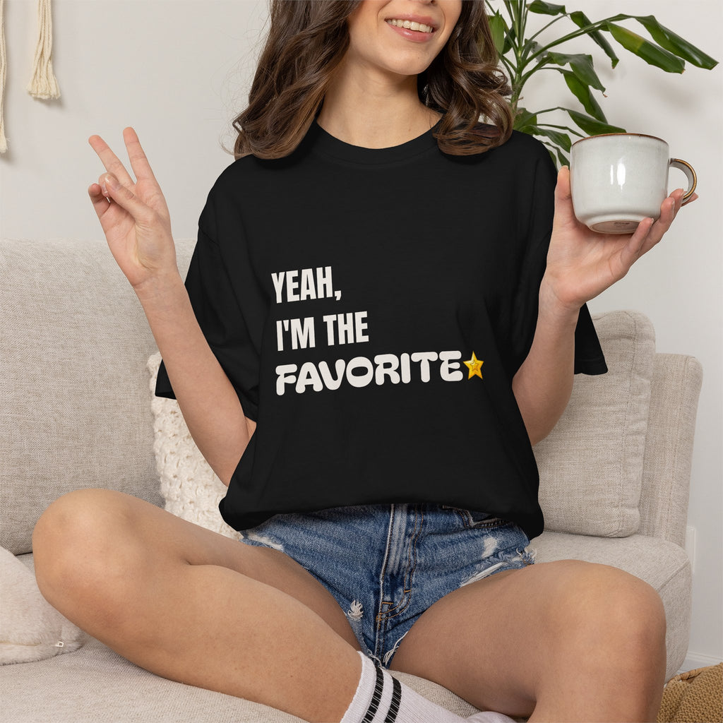 Yeah, I'm the Favorite Tee