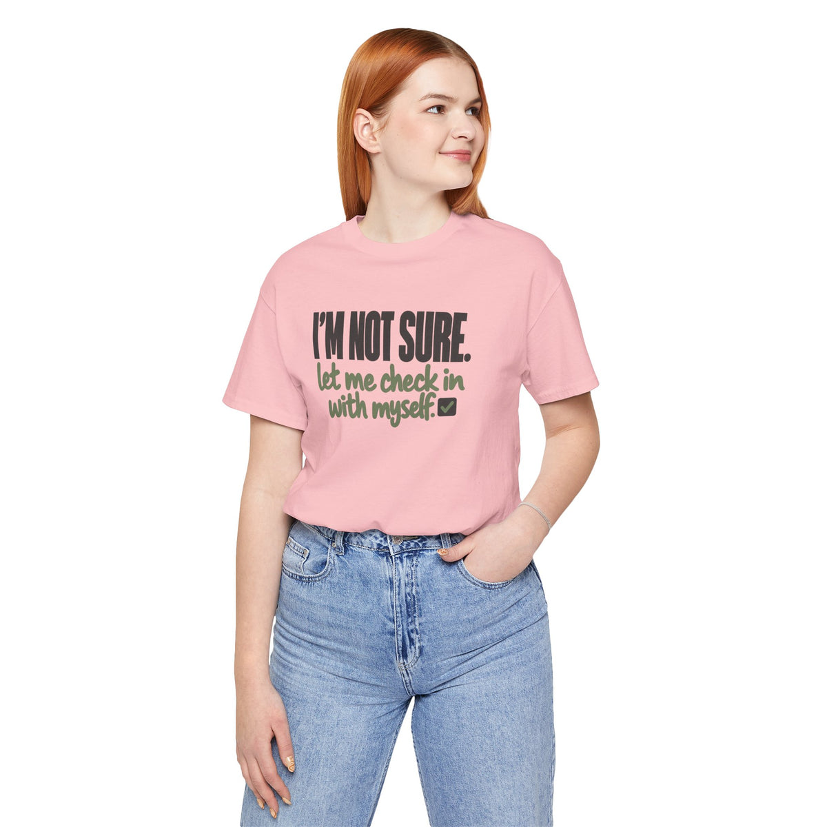 "I'm Not Sure Let Me Check In With Myself" Graphic Tee
