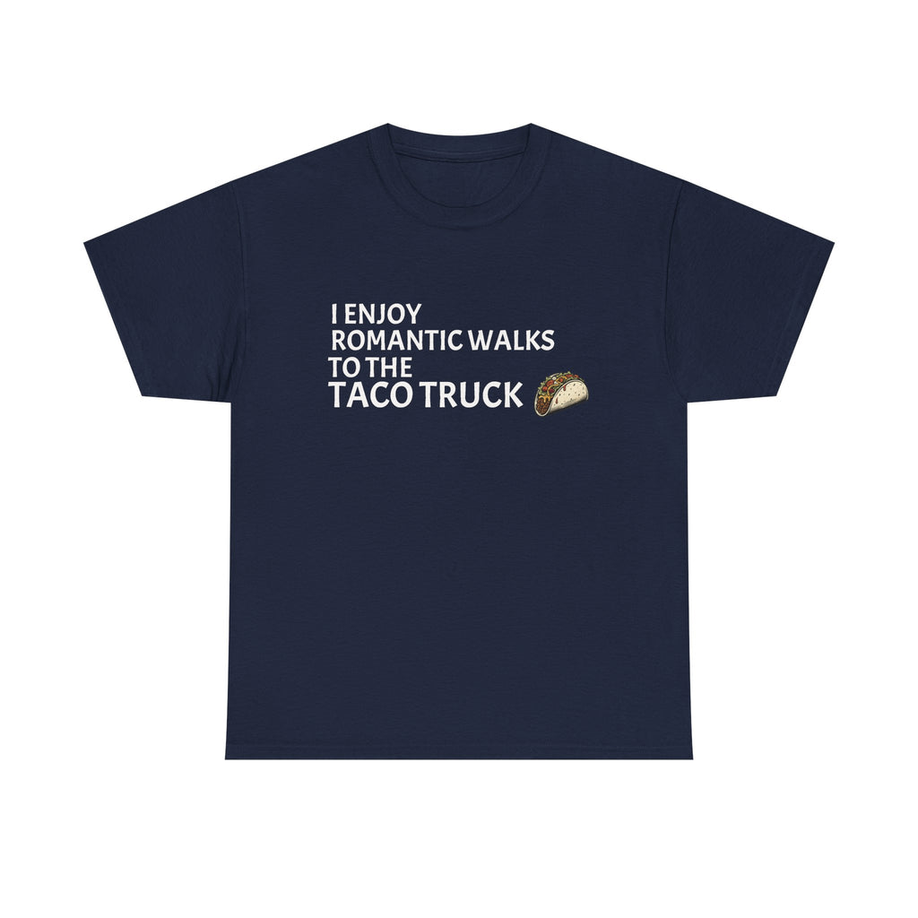 Romantic Walk to the Taco Truck Tee