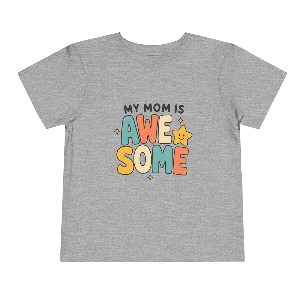 My Mom Is Awesome - Toddler Tee
