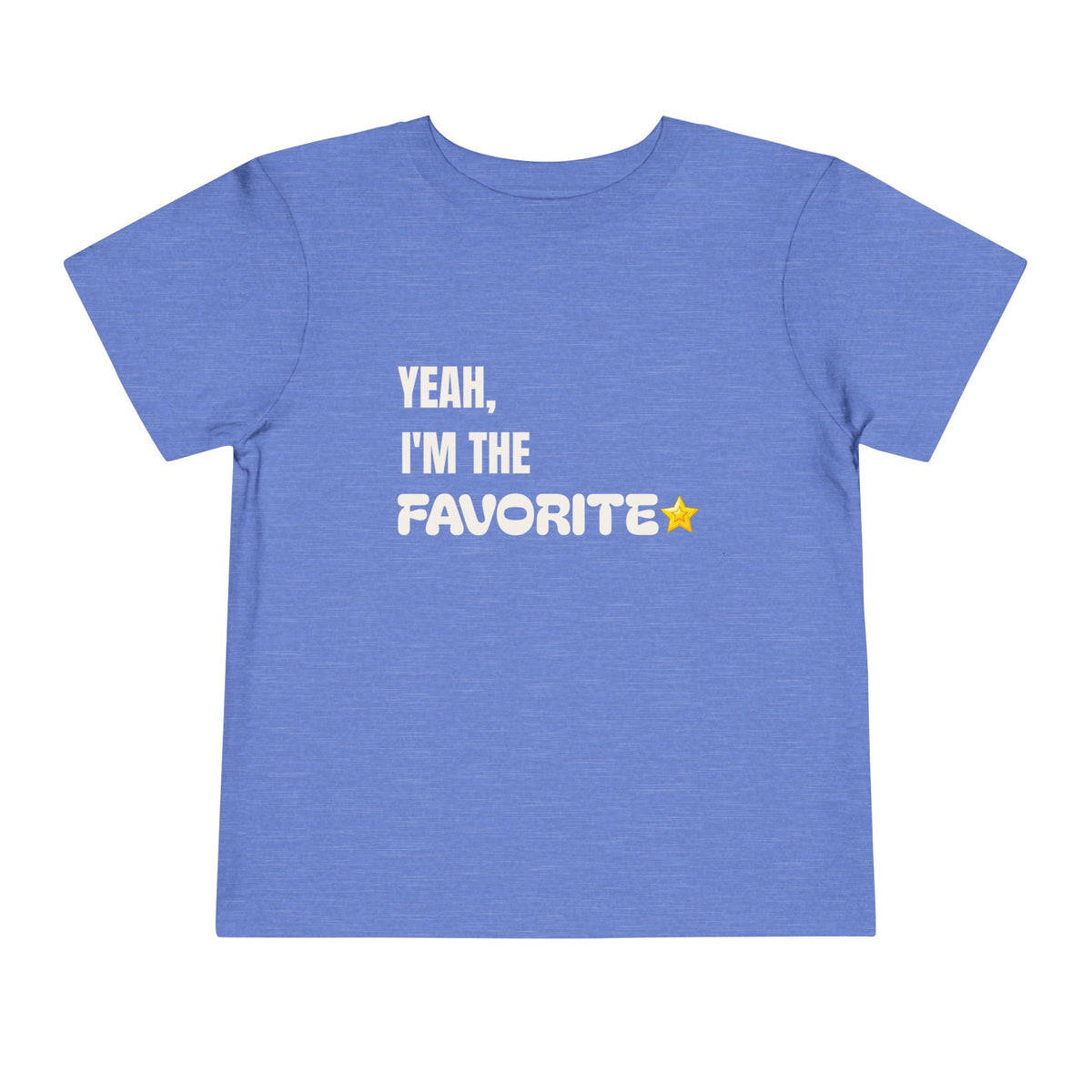 "Yeah, I'm the Favorite" Toddler Tee