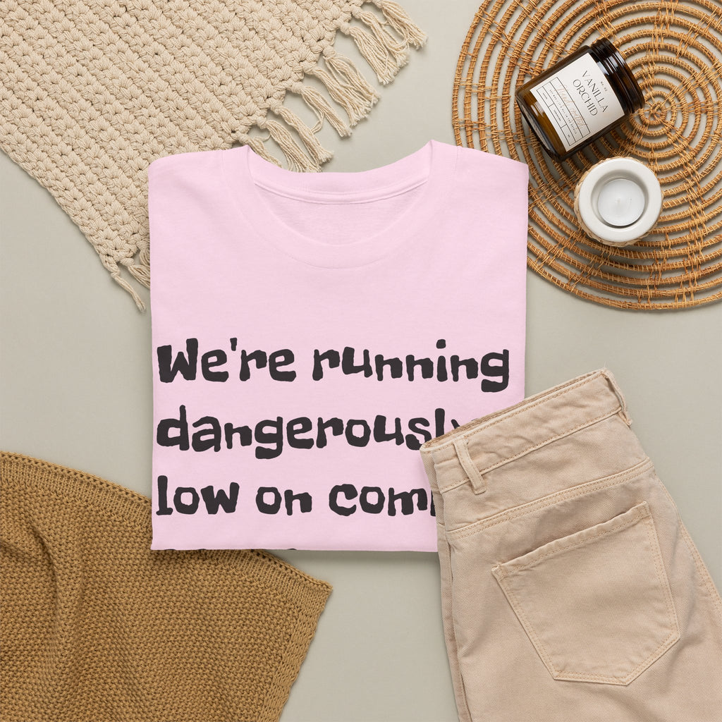 "We're running dangerously low on common sense" Funny Tee