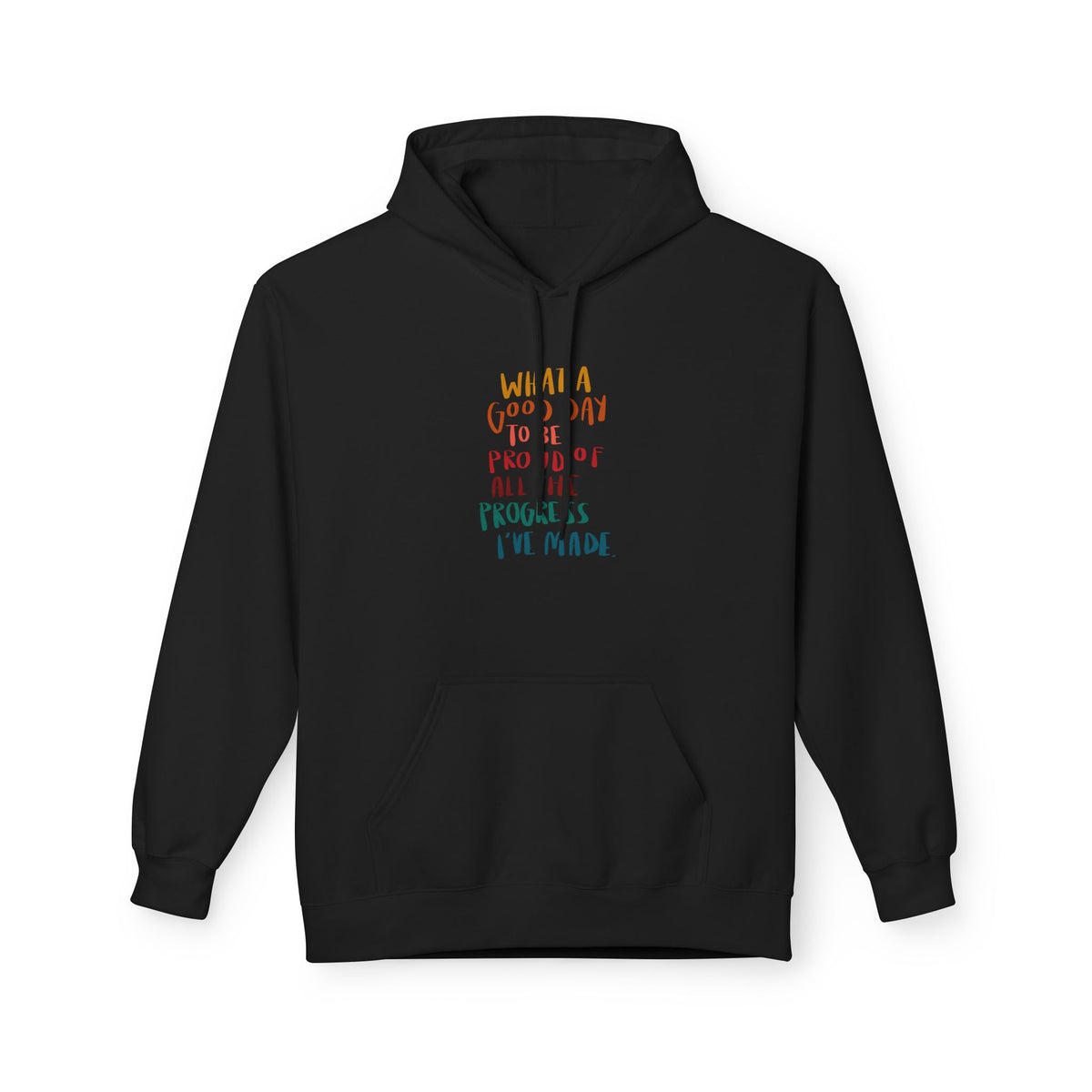 Good Day to be Proud of Progress I've Made Hoodie