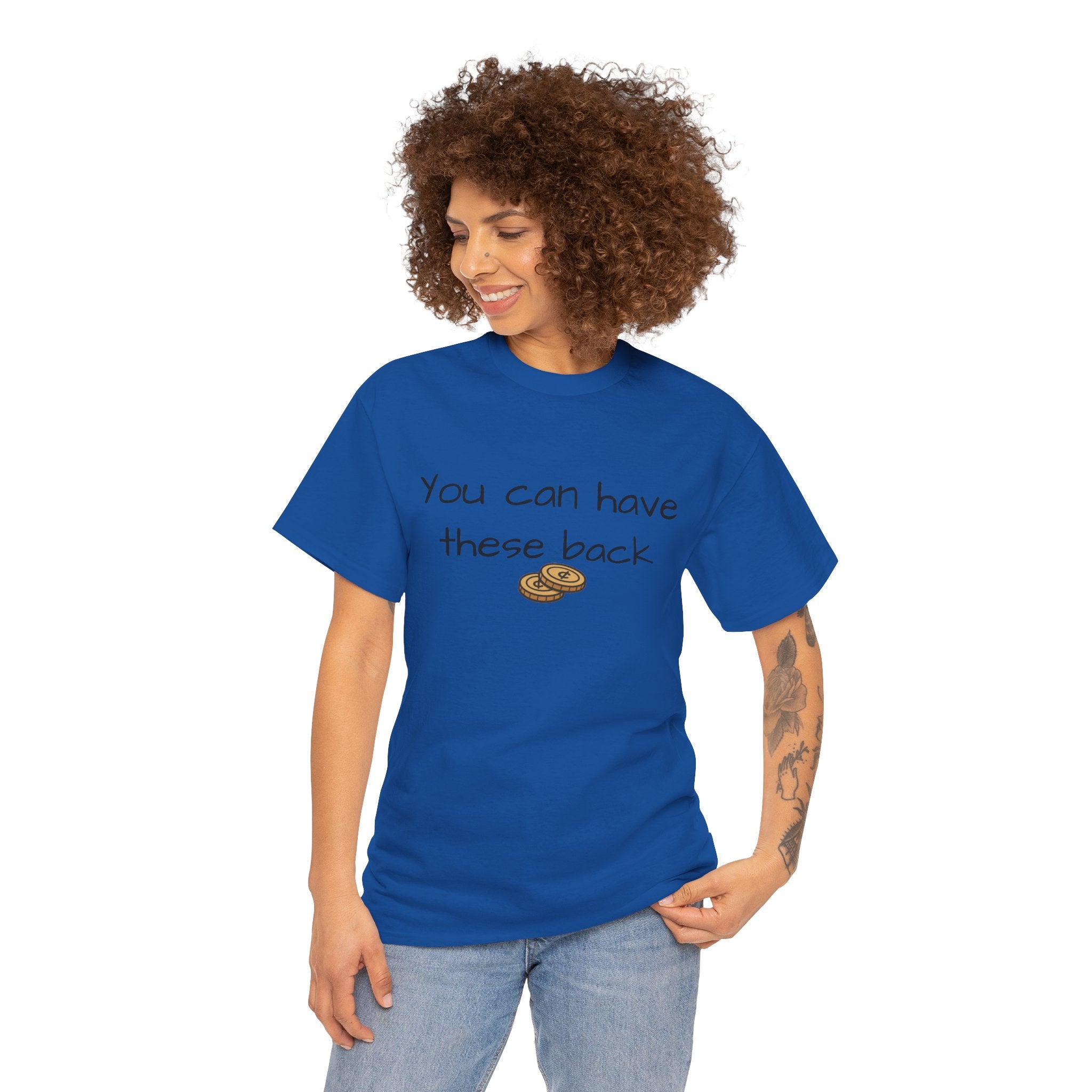 You Can Have These Back - Two Cents Funny Graphic Tee
