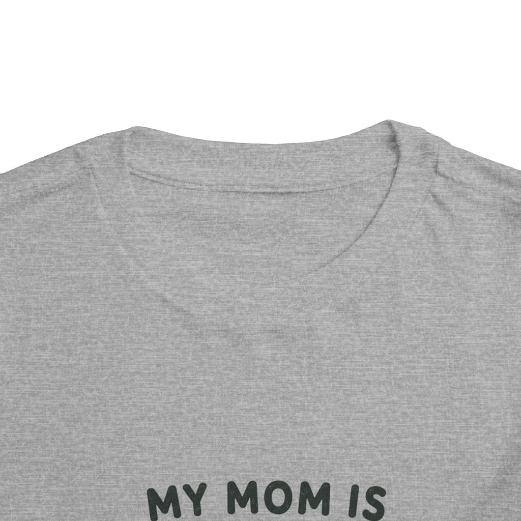 My Mom Is Awesome - Toddler Tee