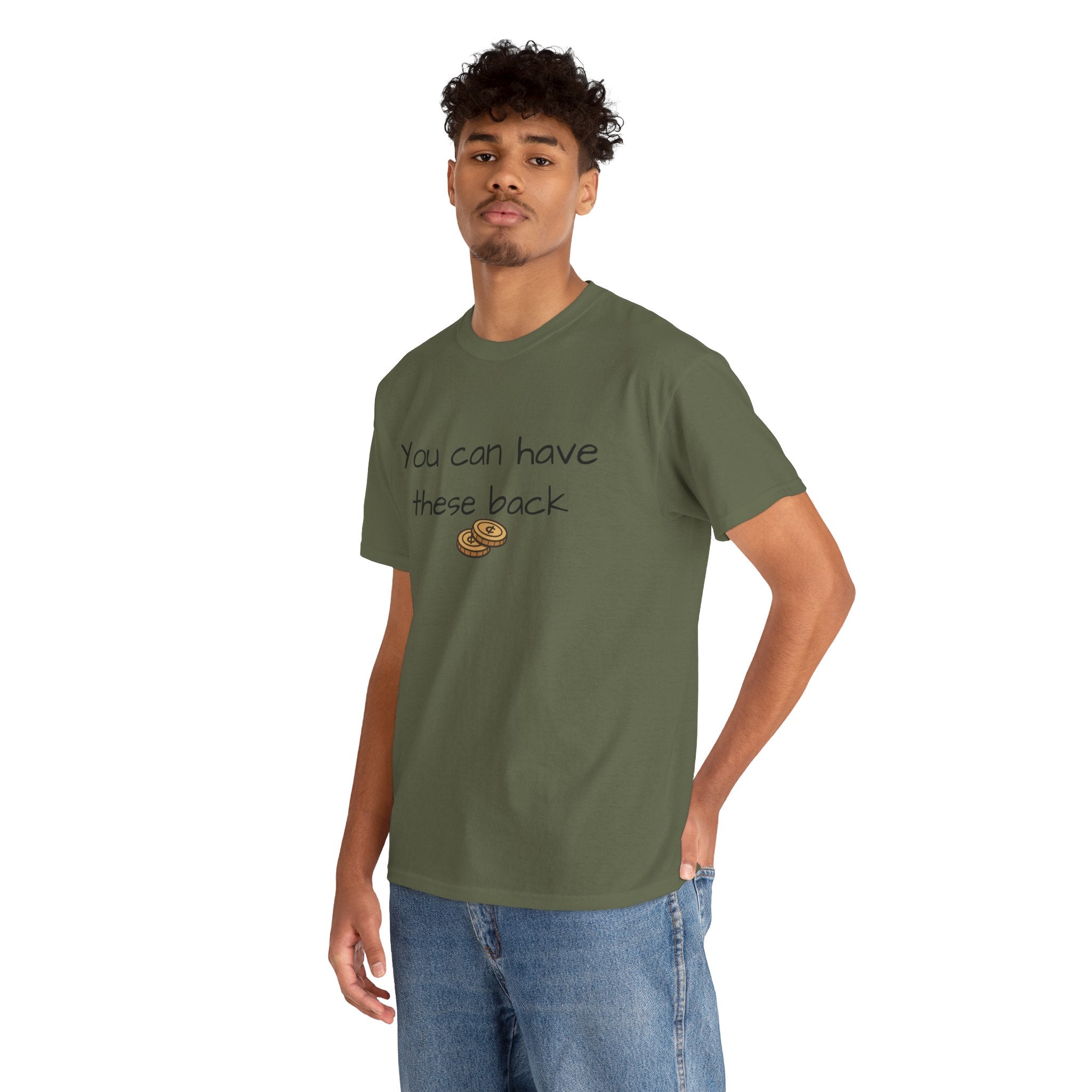 You Can Have These Back - Two Cents Funny Graphic Tee