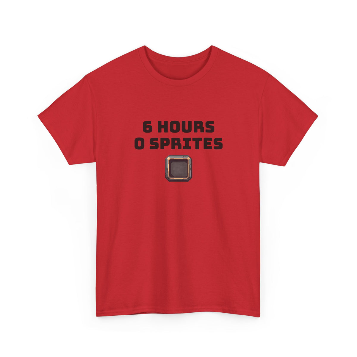 6 Hours 0 Sprites — Retro Pixel Gaming Tee