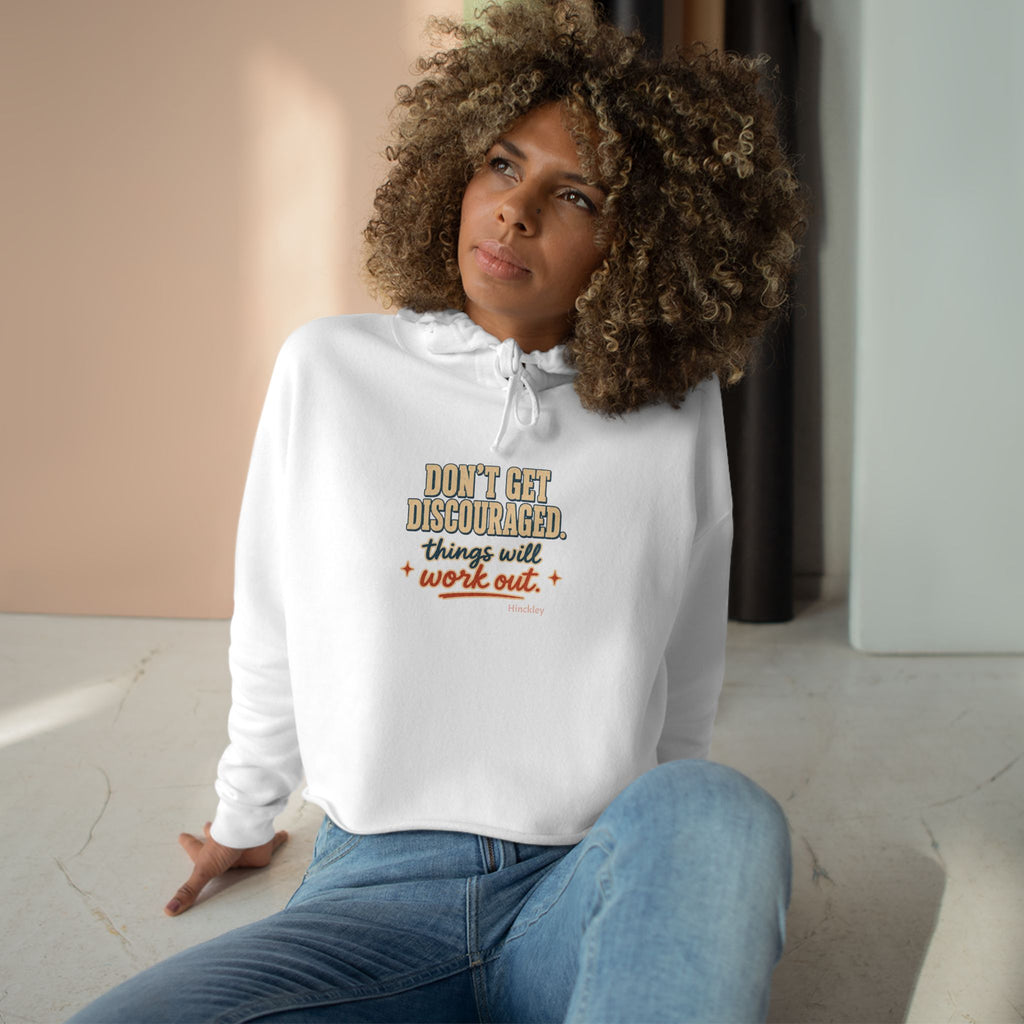 "Don't Get Discouraged, Things Will Work Out" Cropped Hoodie