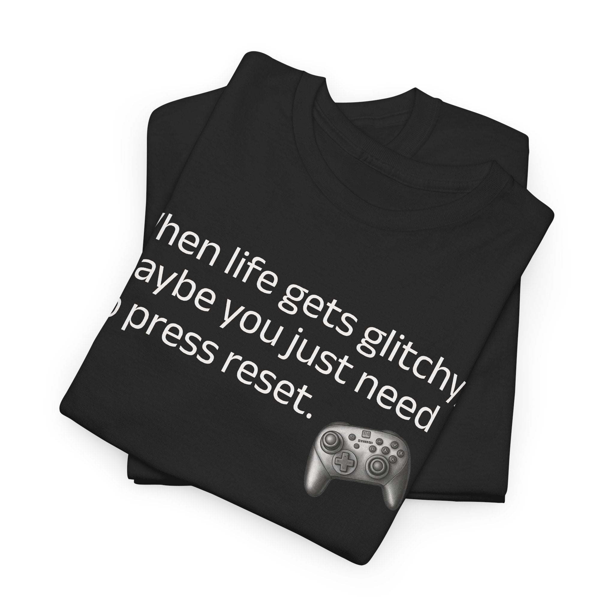 When Life Gets Glitchy Gamer Tee
