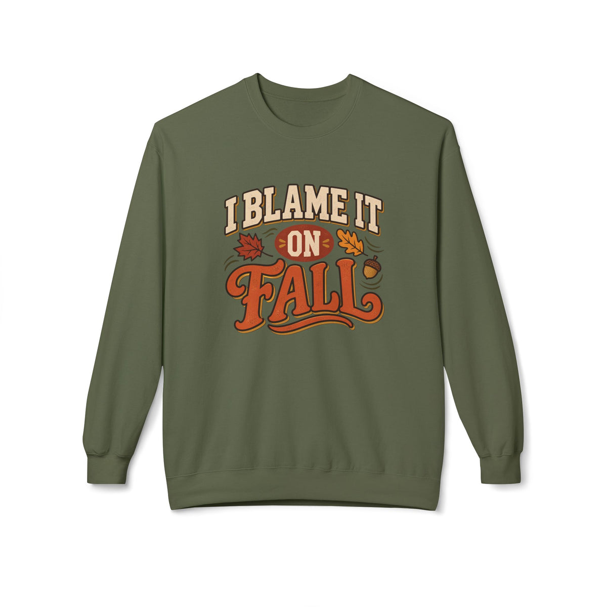 "I Blame It On Fall" Cozy Autumn / Fall Pullover