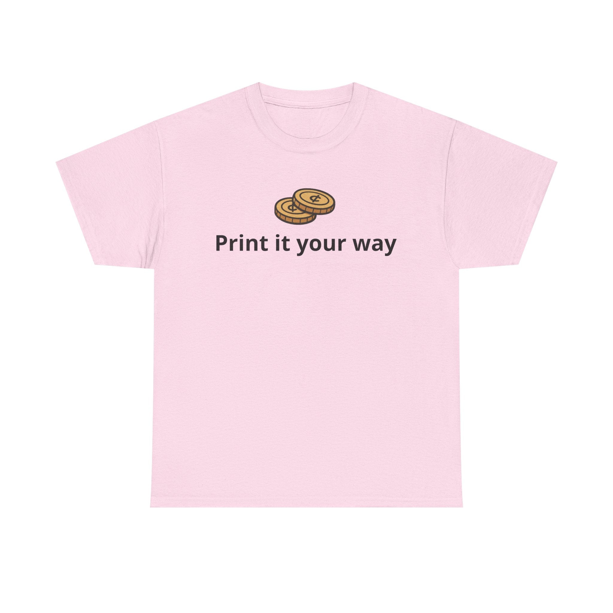 Two Cents T‑Shirt — "Print It Your Way" Graphic Tee