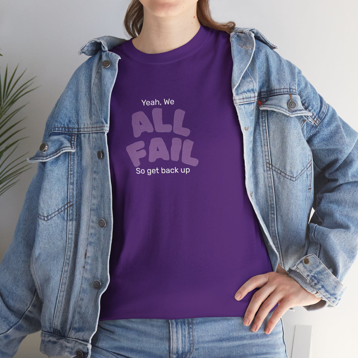 "Yeah, We All Fail, So Get Back Up" Tee