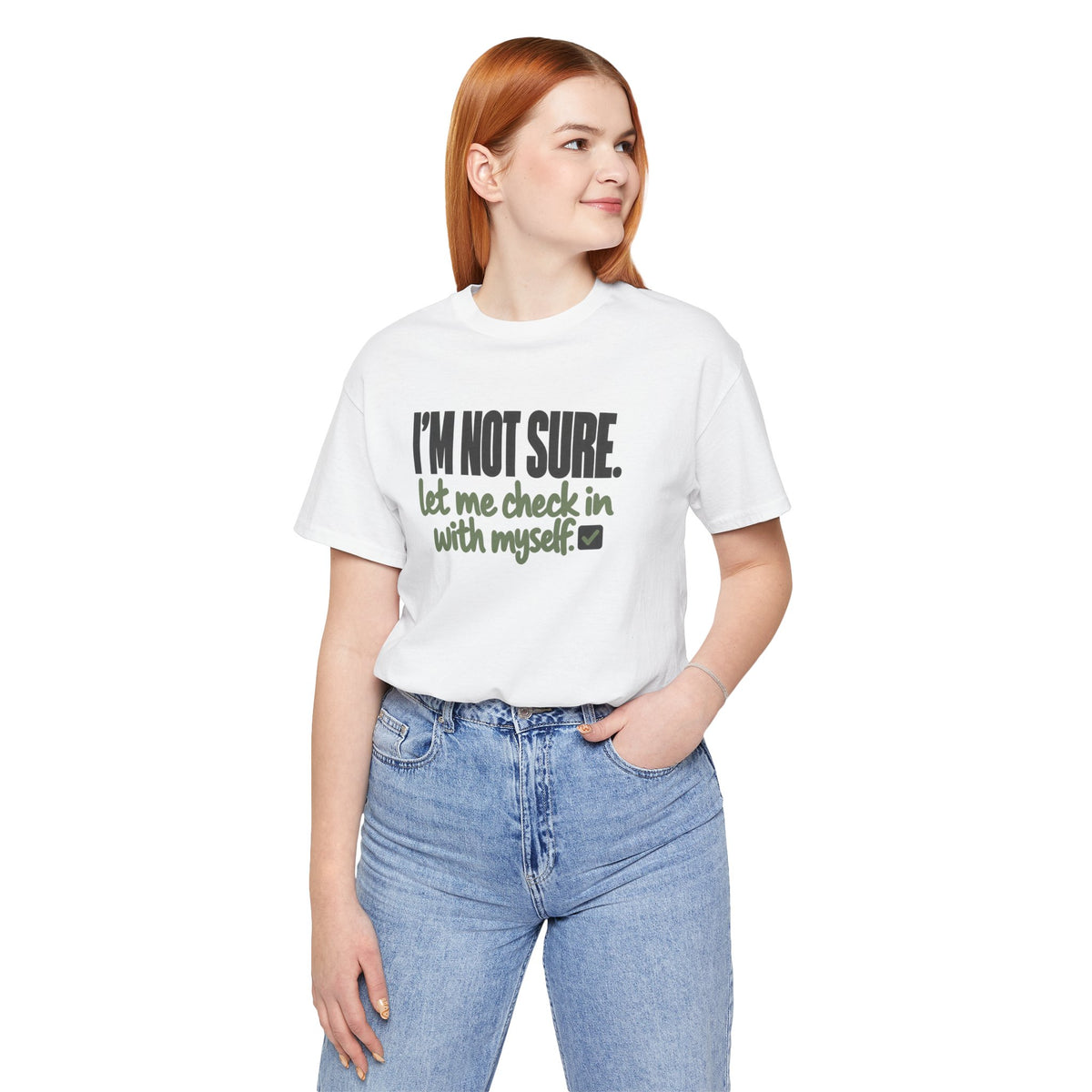 "I'm Not Sure Let Me Check In With Myself" Graphic Tee