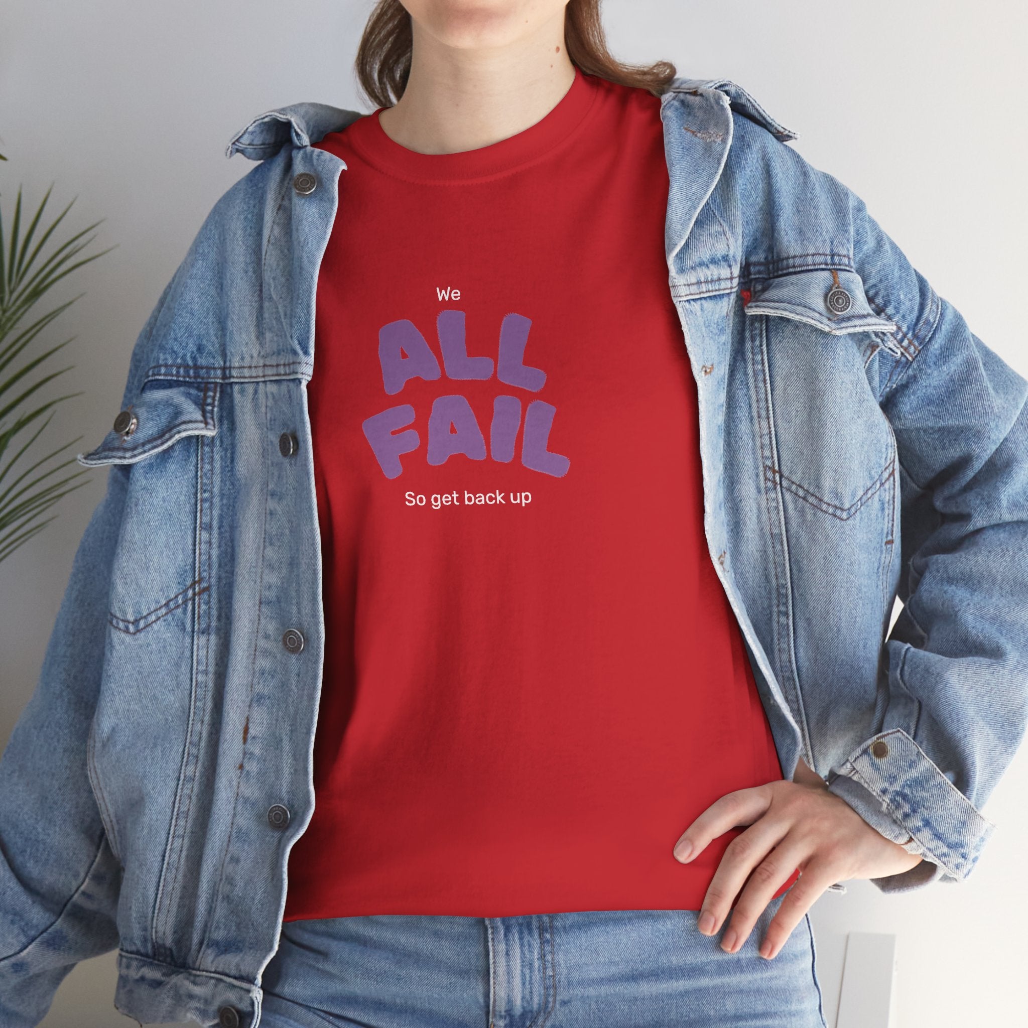 All Fail Tee — "It’s All Fail, So Get Back Up" Inspirational Tee