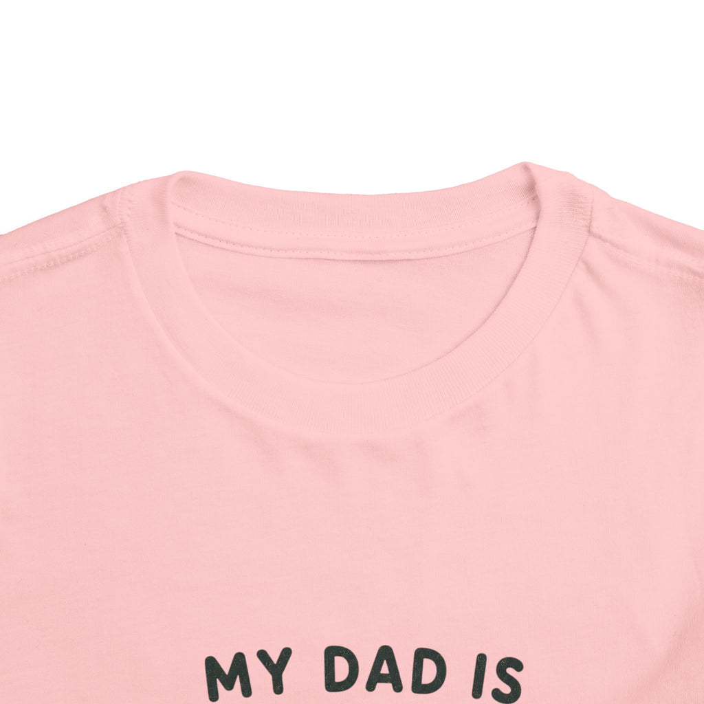 My Dad Is Awesome - Toddler Tee