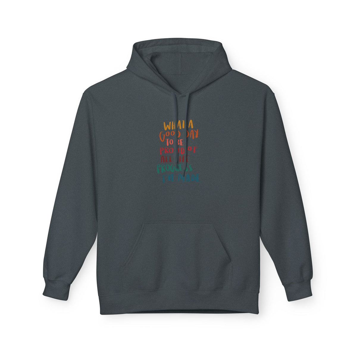 Good Day to be Proud of Progress I've Made Hoodie