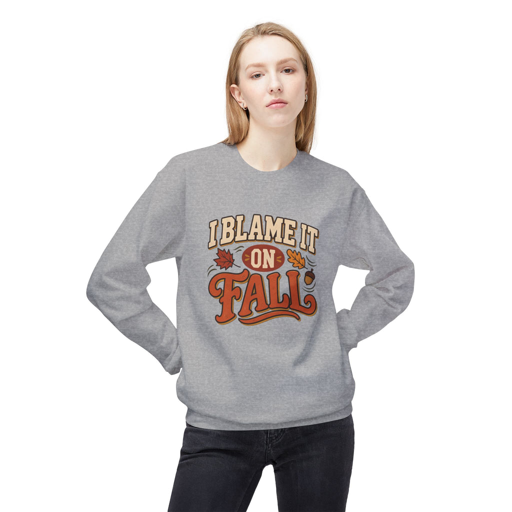 "I Blame It On Fall" Cozy Autumn / Fall Pullover