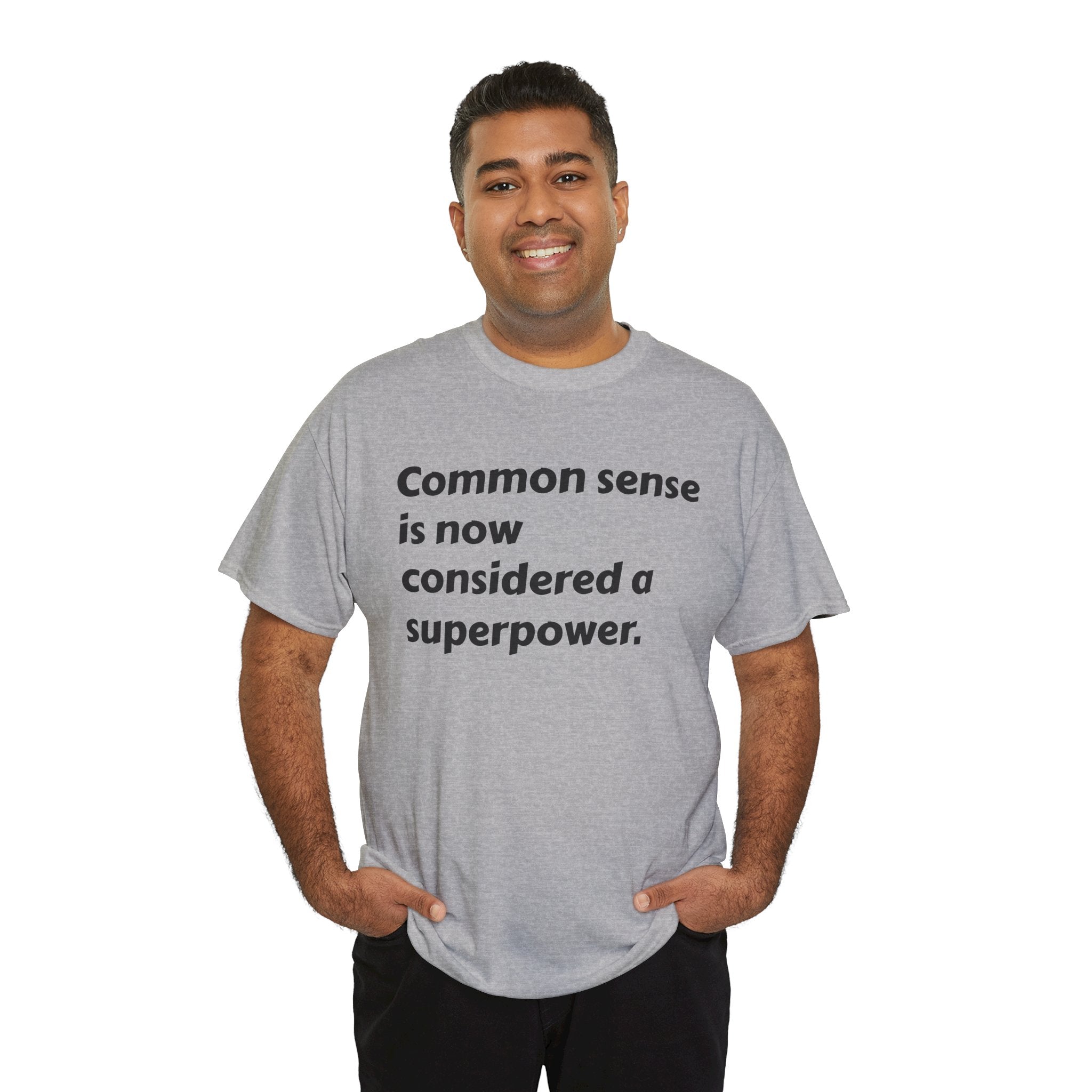 "Common sense is now considered a superpower" Minimal Text Tee