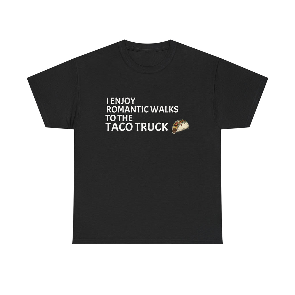 Romantic Walk to the Taco Truck Tee