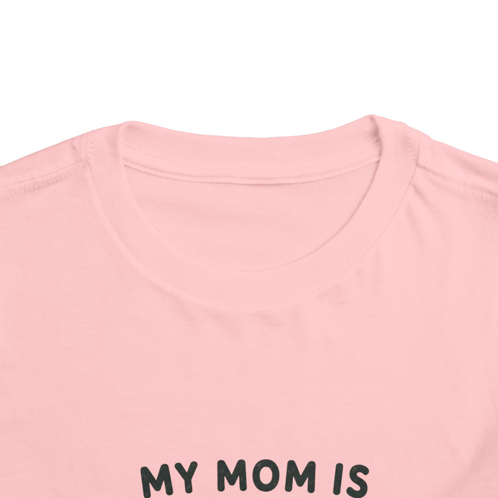 My Mom Is Awesome - Toddler Tee