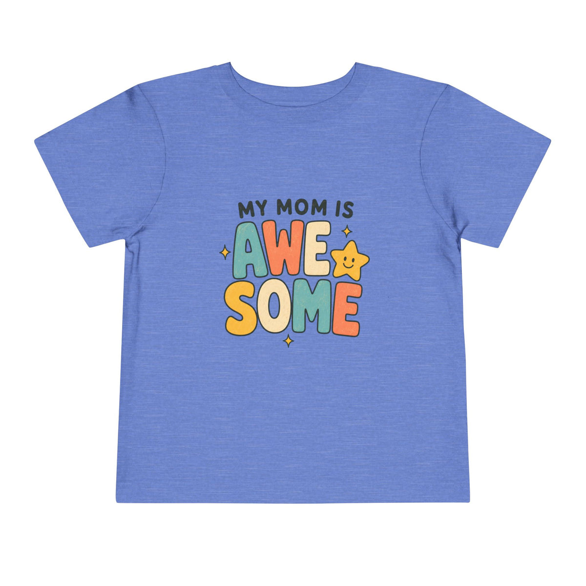 My Mom Is Awesome - Toddler Tee