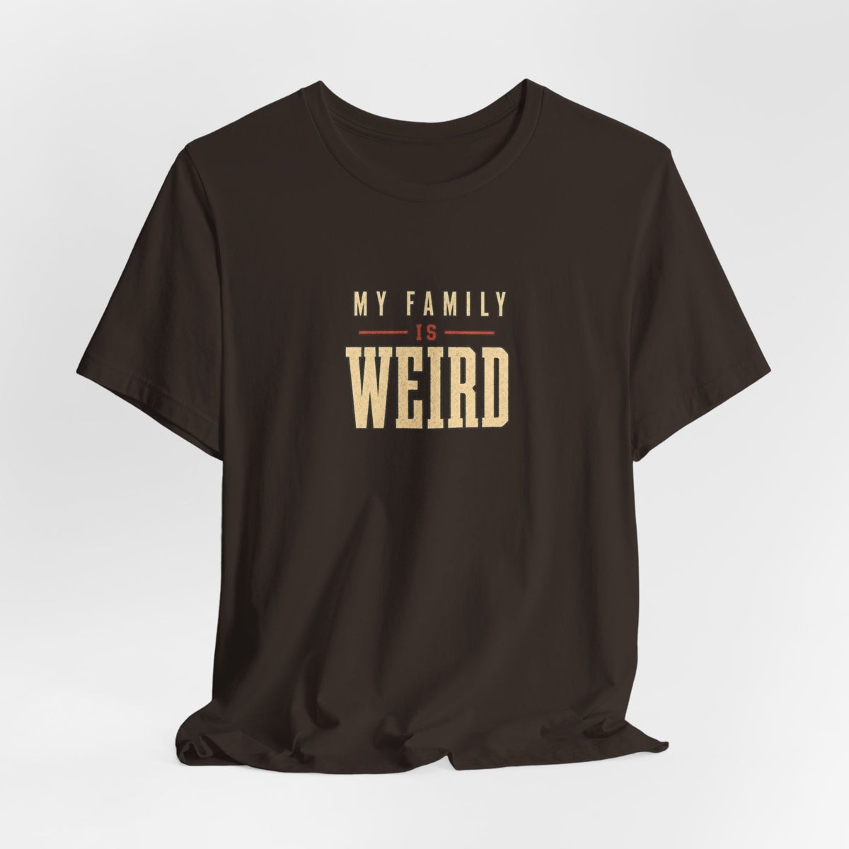 My Family is Weird Tee