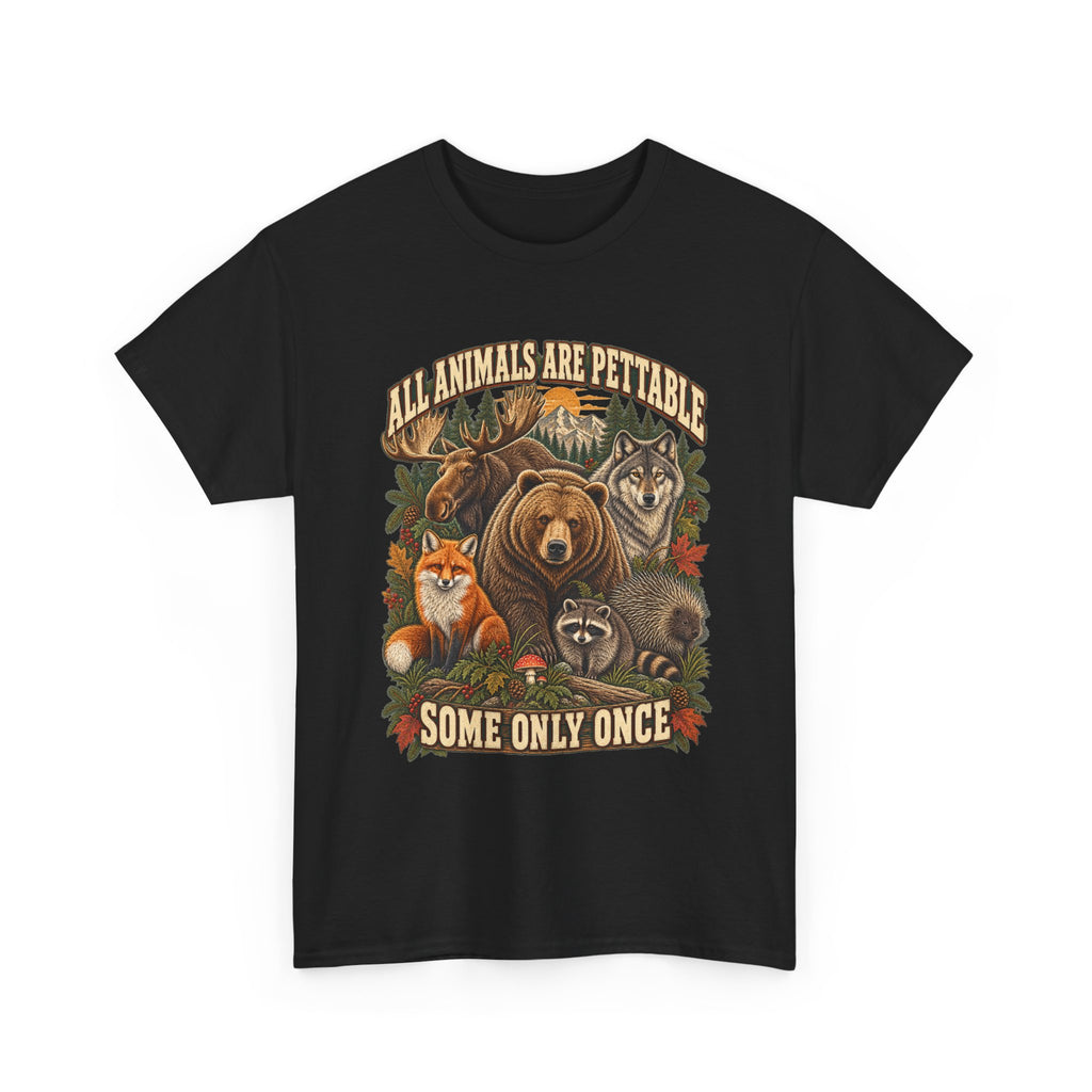 "All Animals Are Pettable, Some Only Once" Graphic Tee